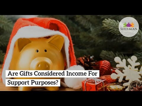 Are Gifts Considered Income For Support Purposes?
